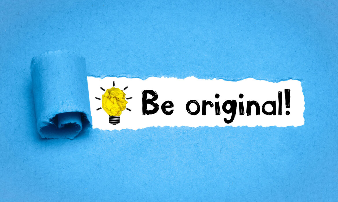 Be original