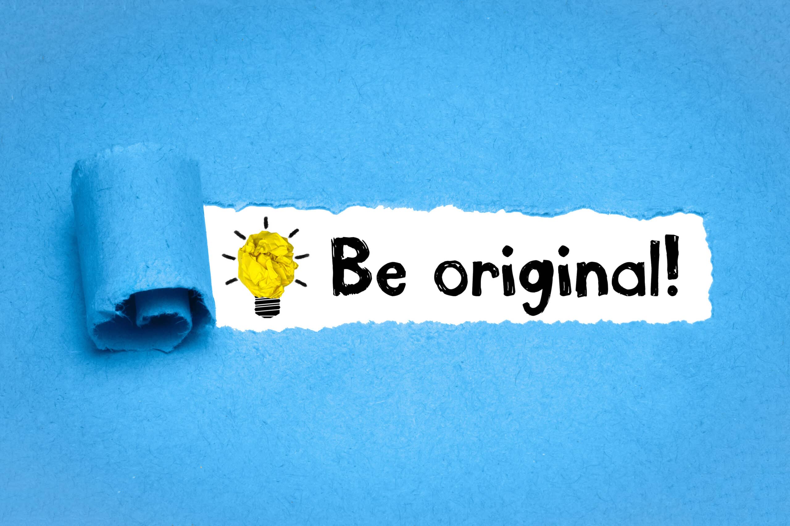 Be original
